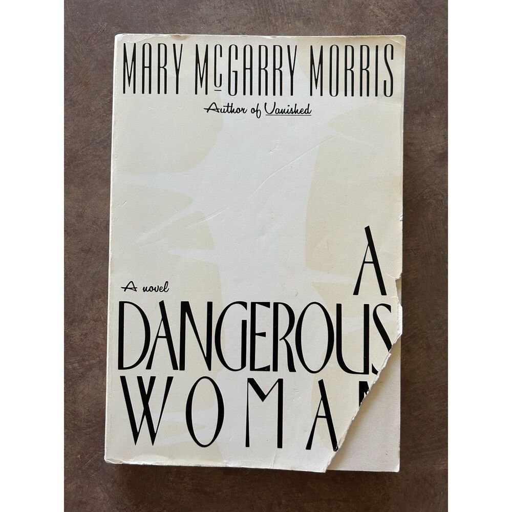 A Dangerous Woman Mary McGarry Morris Hardcover Viking 1991 First Edition Novel